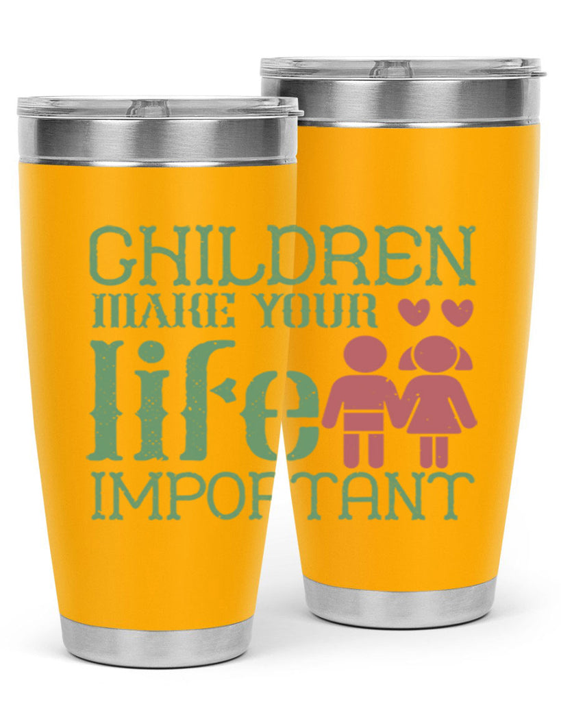 Children make your life important Style 33#- baby- Tumbler