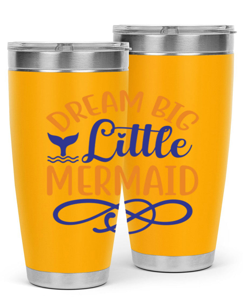 Dream Big Little Mermaid 115#- mermaid- Tumbler