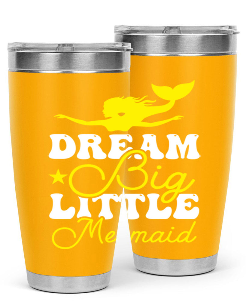 Dream Big Little Mermaid 116#- mermaid- Tumbler