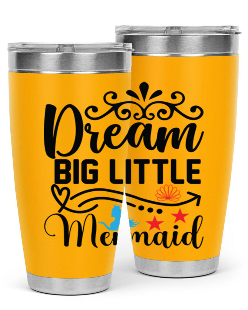 Dream Big Little Mermaid 133#- mermaid- Tumbler