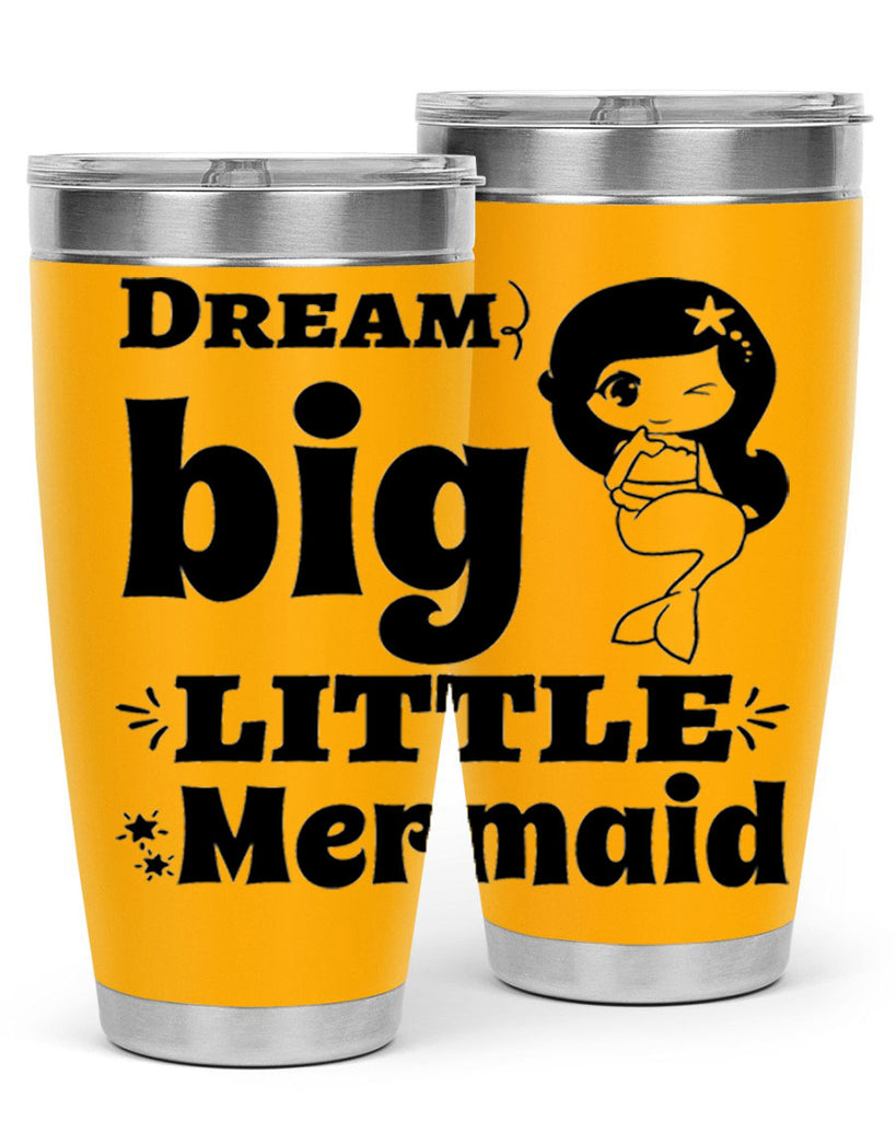 Dream big little Mermaid 127#- mermaid- Tumbler