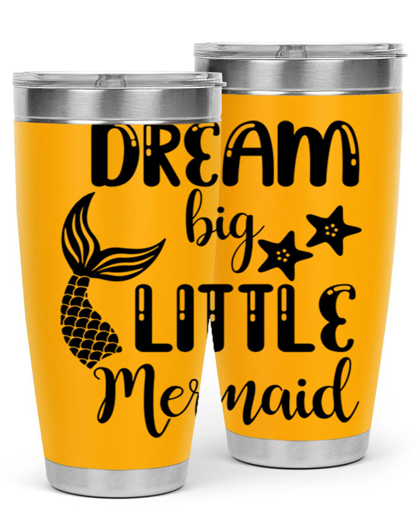 Dream big little Mermaid 131#- mermaid- Tumbler