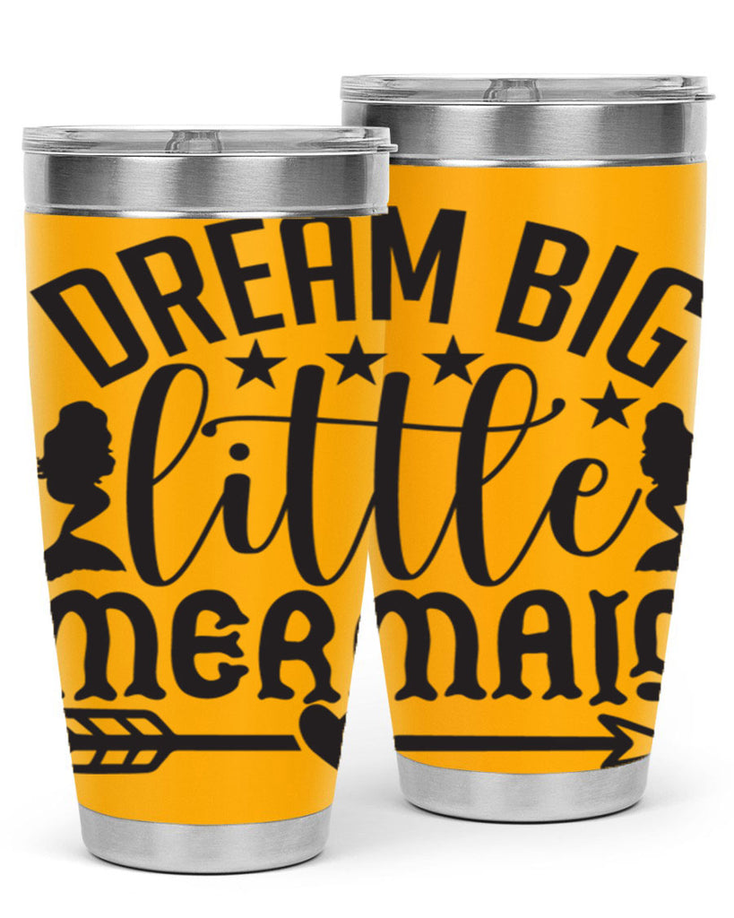 Dream big little mermaid 129#- mermaid- Tumbler