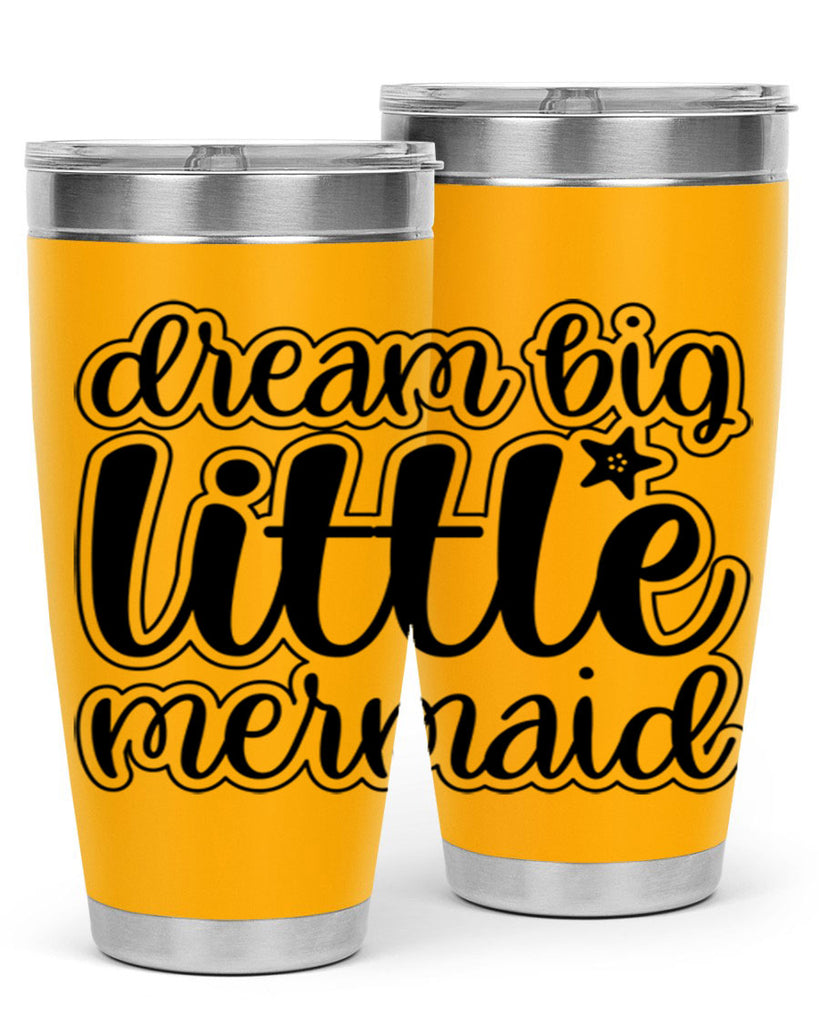 Dream big little mermaid 130#- mermaid- Tumbler