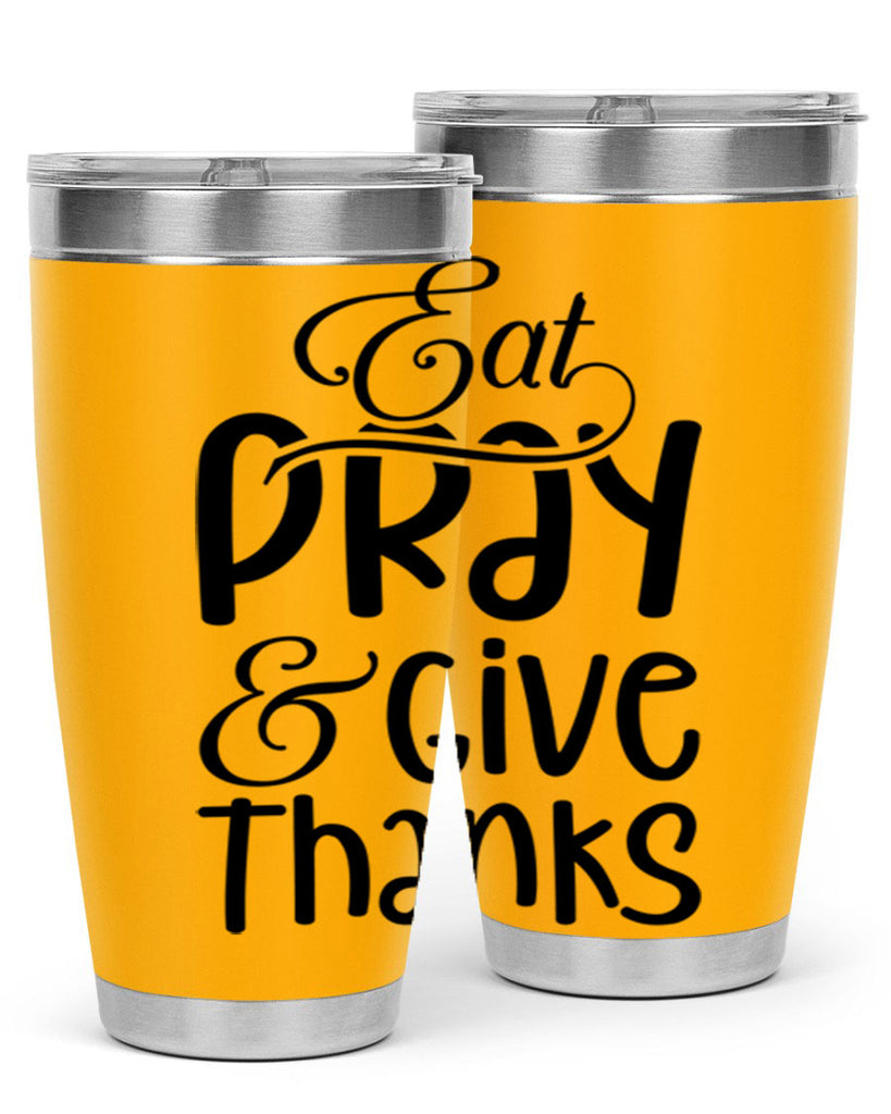 Eat Pray and Give Thanks 75#- fall- Tumbler