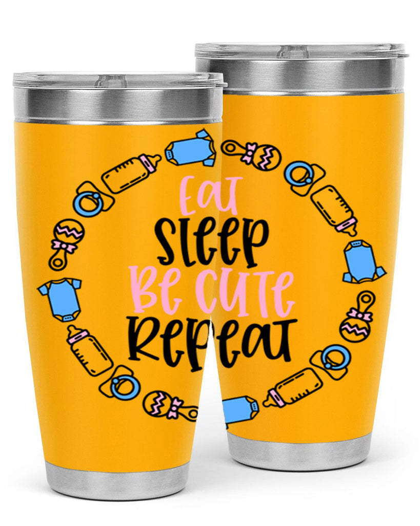 Eat Sleep Be Cute Repeat Style 98#- baby- tumbler