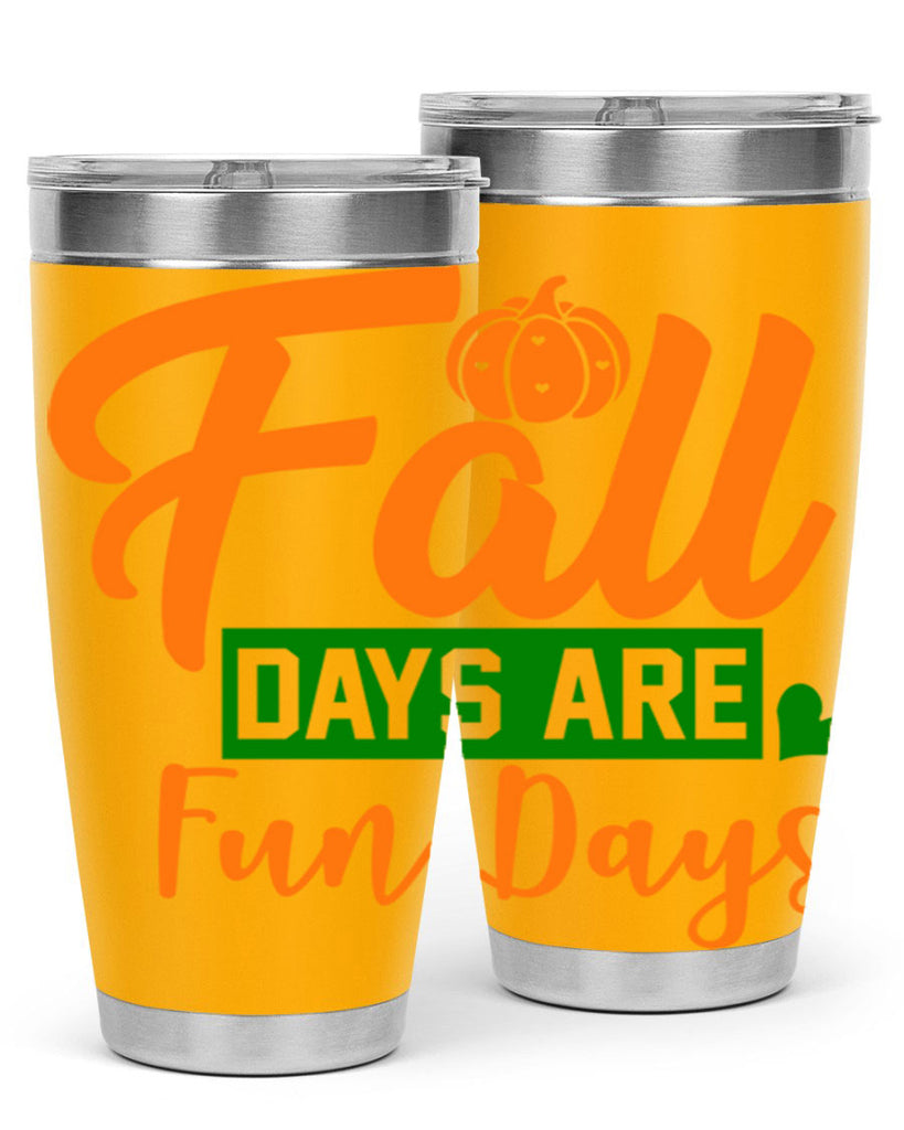 Fall Days Are Fun Days 96#- fall- Tumbler