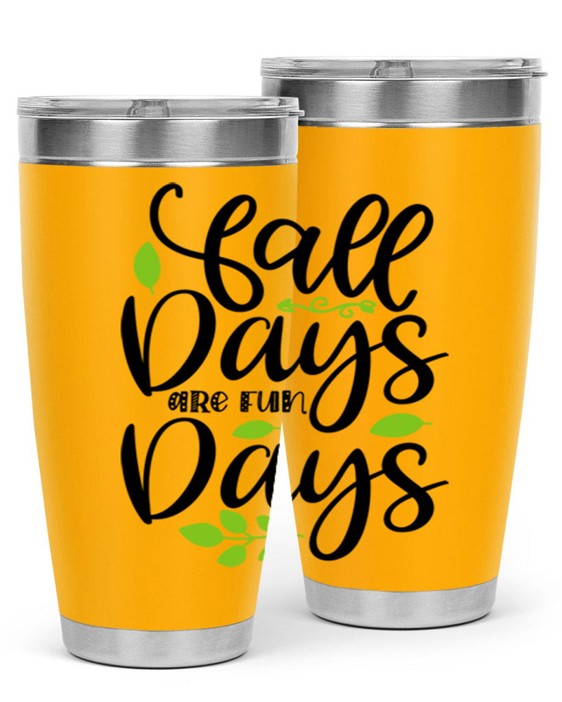Fall Days Are Fun Days 97#- fall- Tumbler