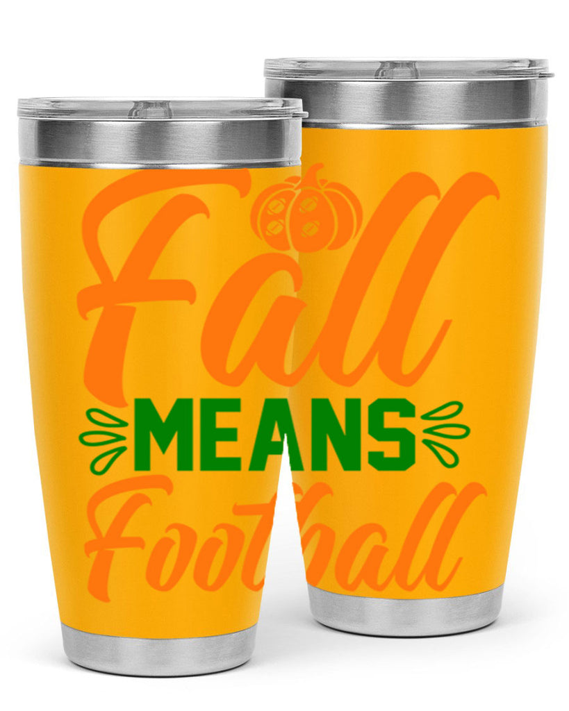 Fall Means Football 122#- fall- Tumbler