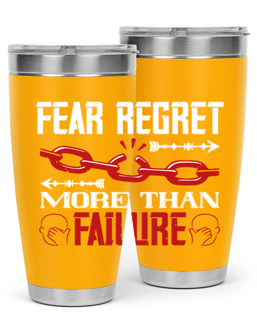 Fear regret more than failure Style 38#- coaching- tumbler