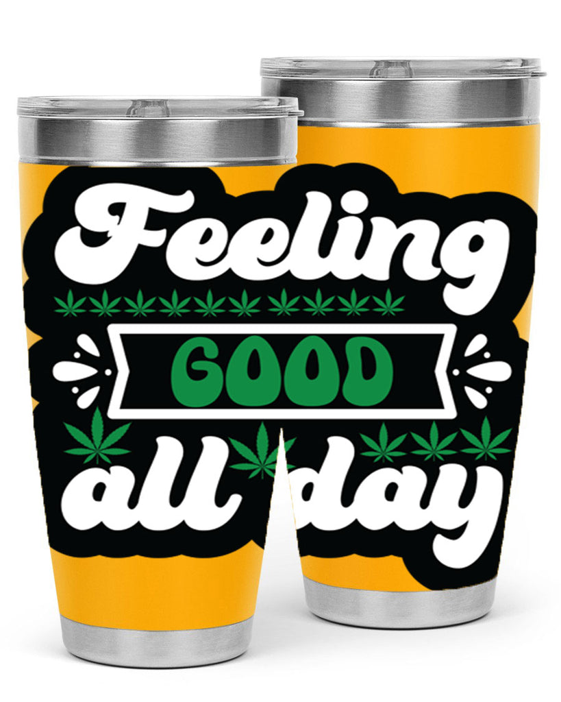 Feeling good all day 82#- marijuana- Tumbler