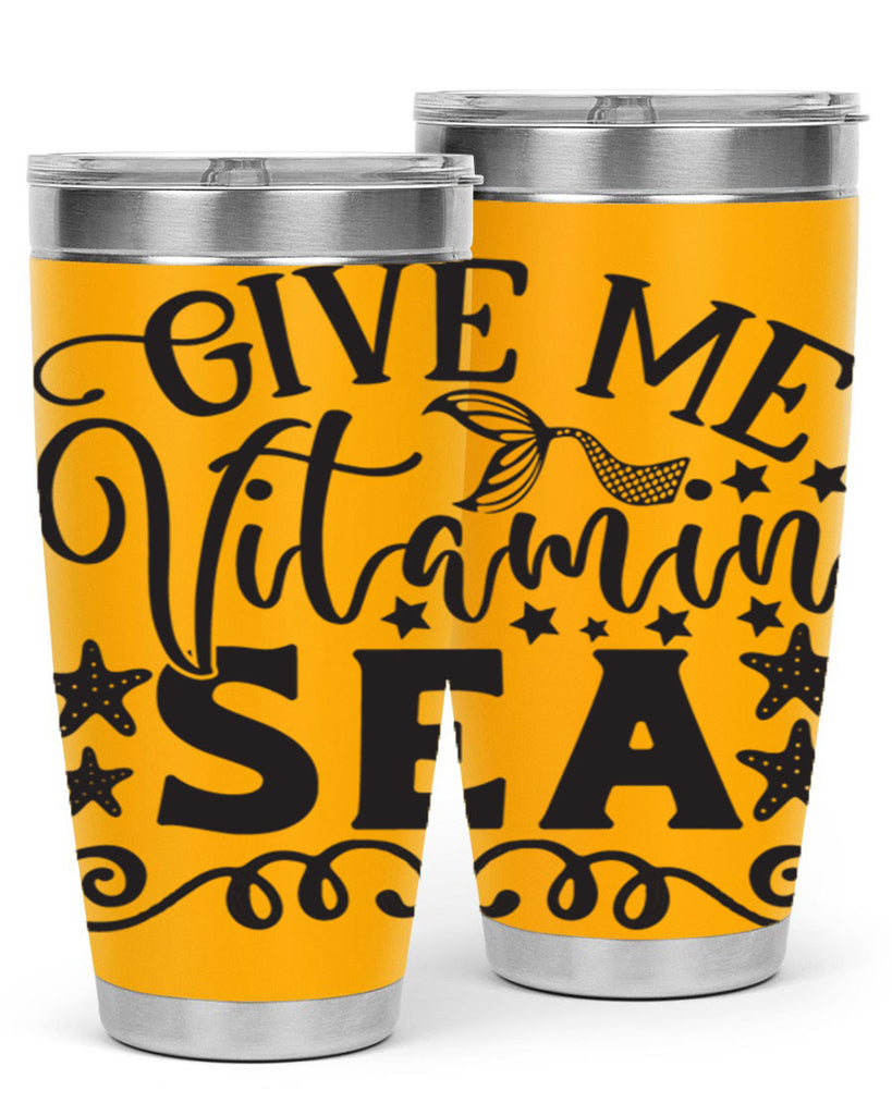 Give me vitamin sea 191#- mermaid- Tumbler