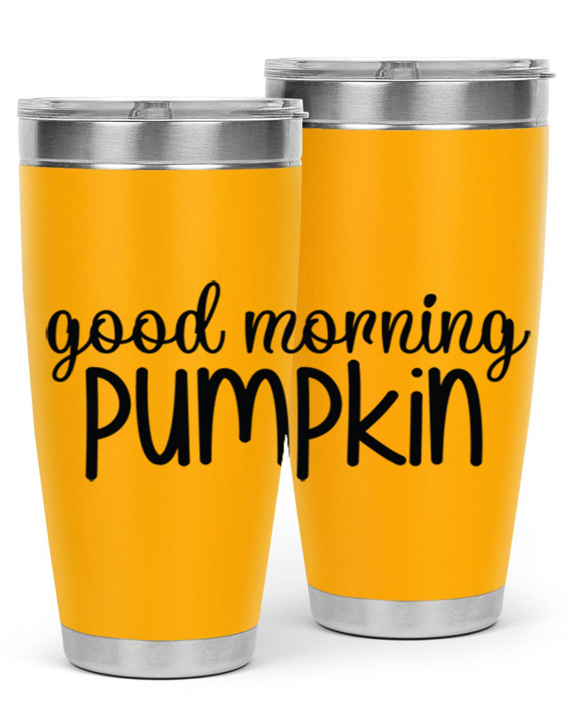 Good Morning Pumpkin 209#- fall- Tumbler