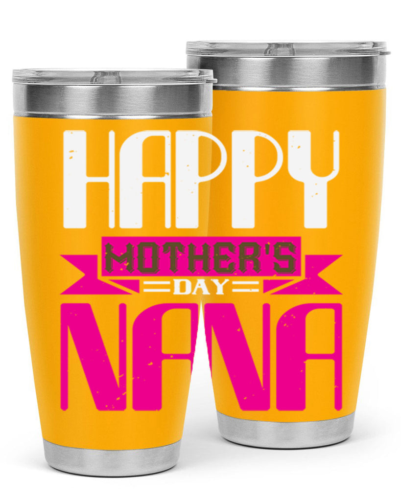 HAPPY mothers day nana 105#- grandma - nana- Tumbler