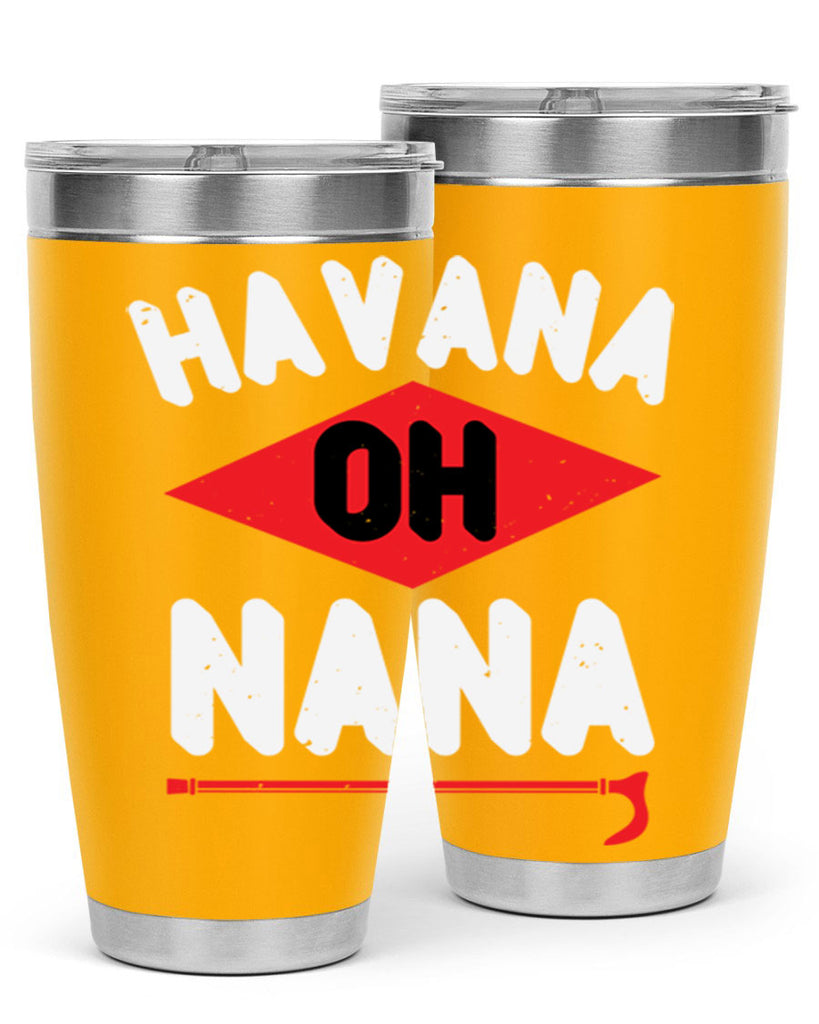 HAVANA OH NANA 104#- grandma - nana- Tumbler