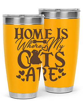 Home Is Where My Cats Are Style 15#- cat- Tumbler