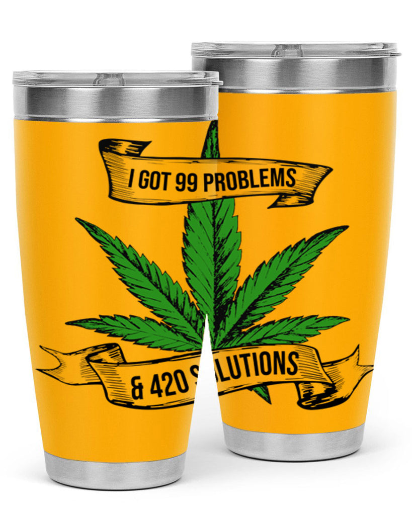 I Got Problems 420 Solutions 139#- marijuana- Tumbler