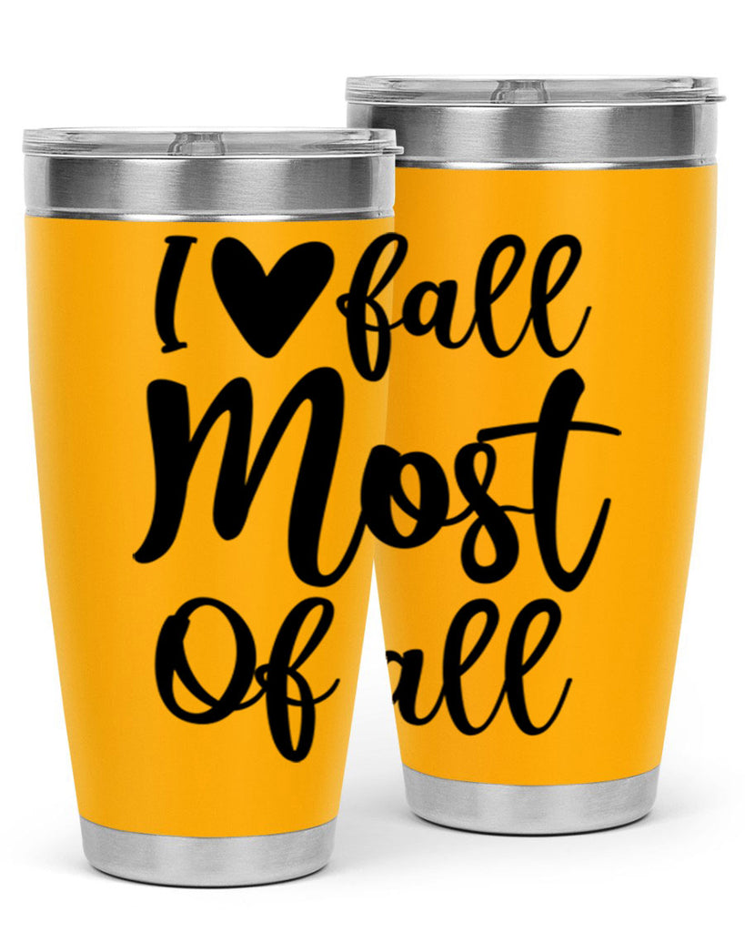 I Love Fall Most Of All 330#- fall- Tumbler