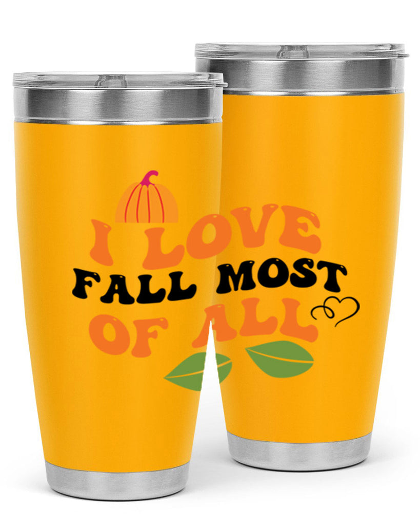 I Love Fall Most Of All 334#- fall- Tumbler