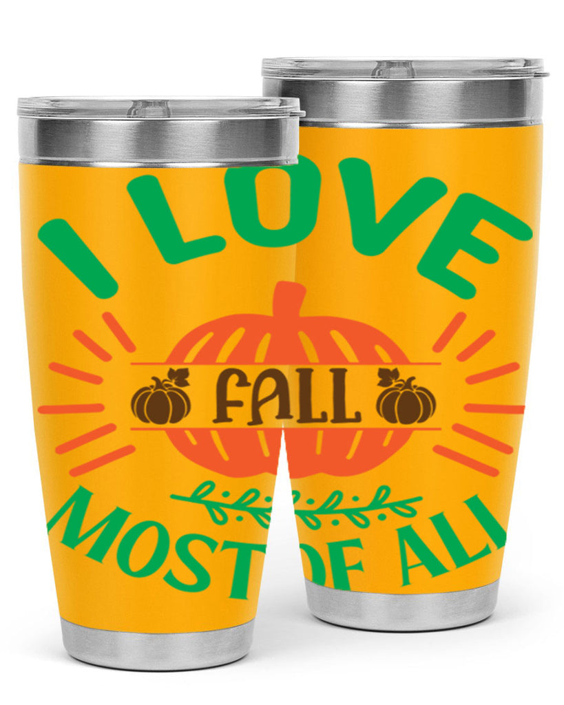 I Love Fall Most Of All 336#- fall- Tumbler