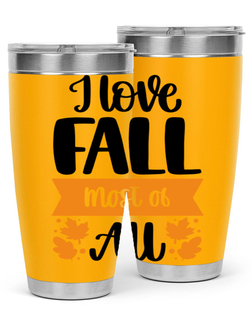 I Love Fall Most Of All 498#- fall- Tumbler