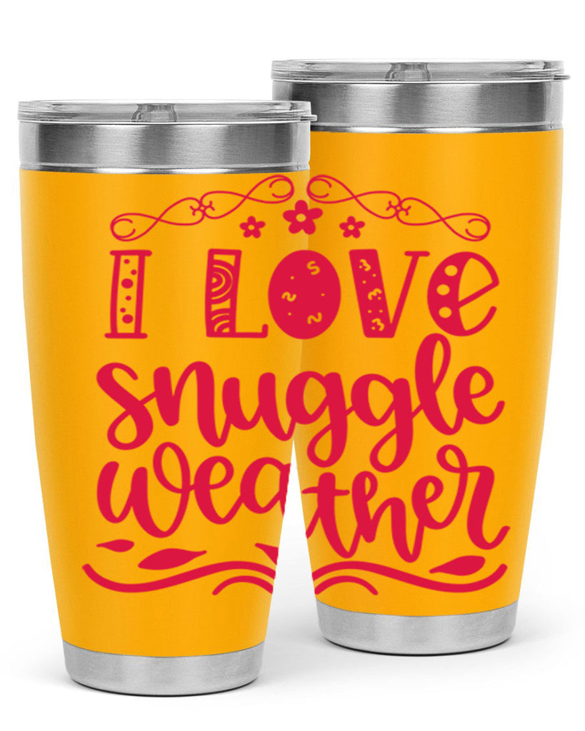 I Love Snuggle Weather 338#- fall- Tumbler