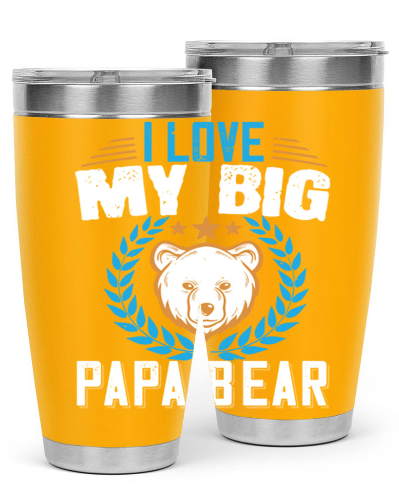 I love my big papa bear 16#- Bears- Tumbler