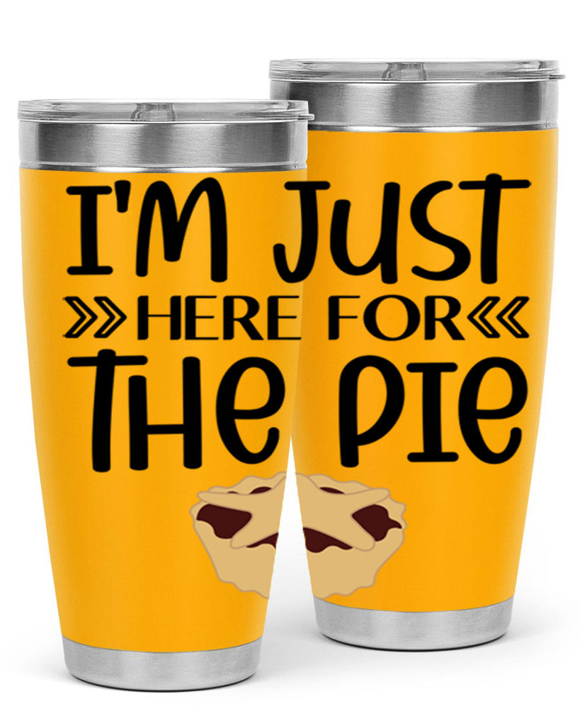 I m Just Here For The Pie 339#- fall- Tumbler