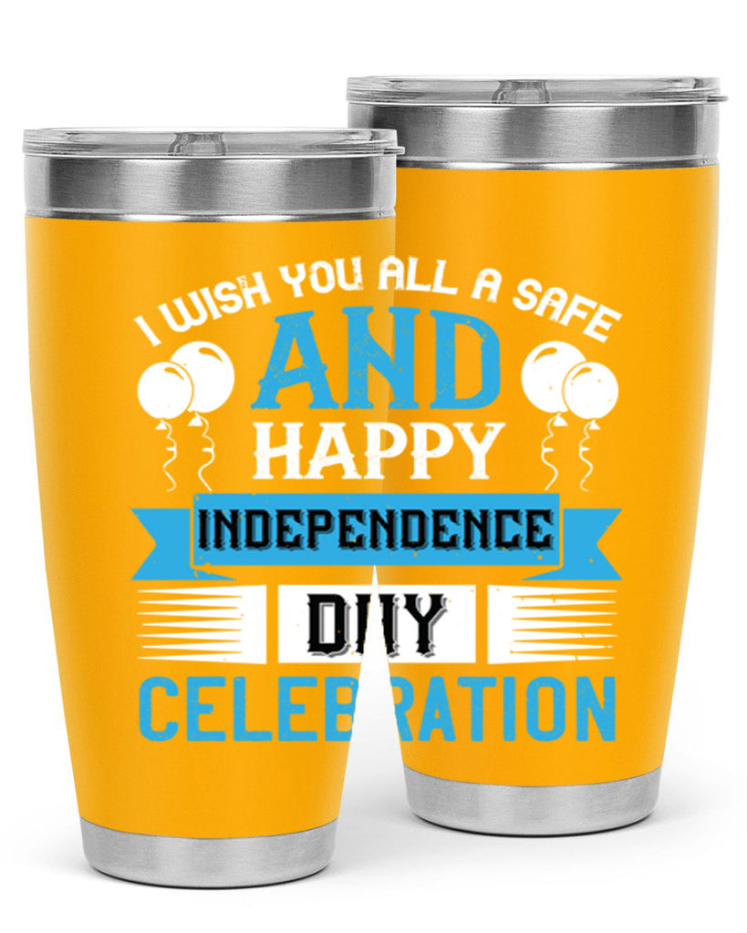 I wish you all a safe and happy Independence Day celebration Style 115#- Fourt Of July- Tumbler