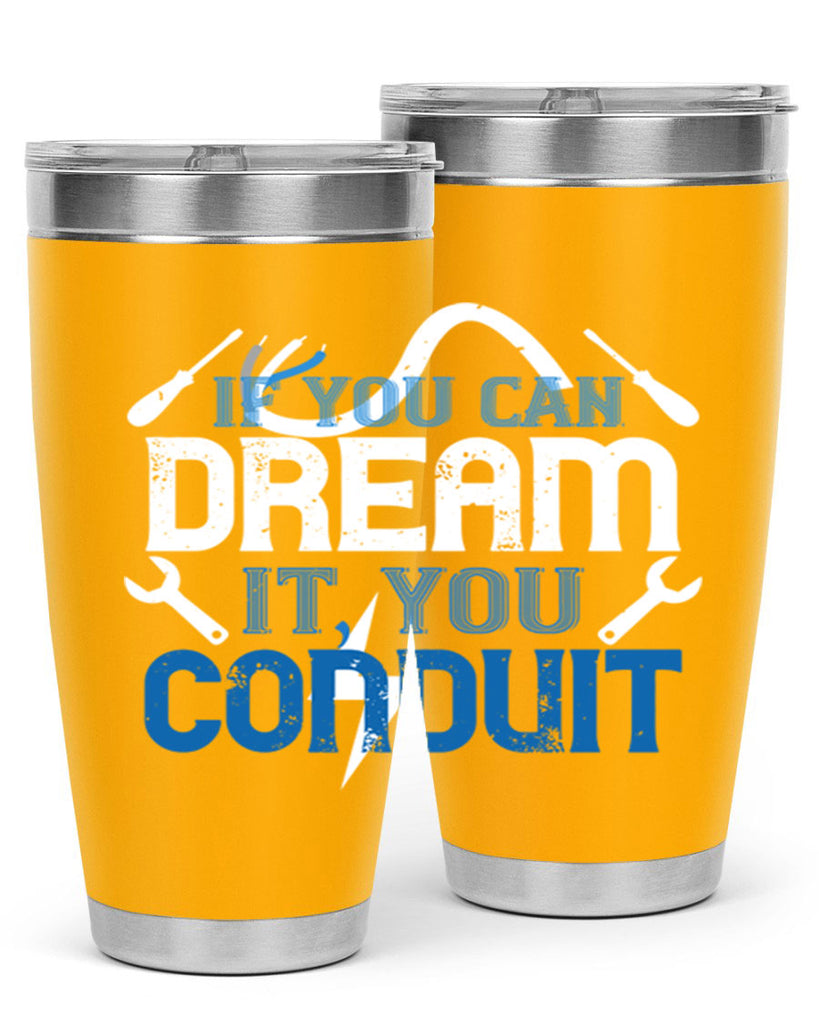 If you dream it you conduit Style 29#- electrician- tumbler