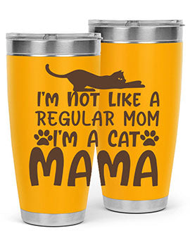 Im Not Like A Regular Mom Im A Cat Mama Style 17#- cat- Tumbler