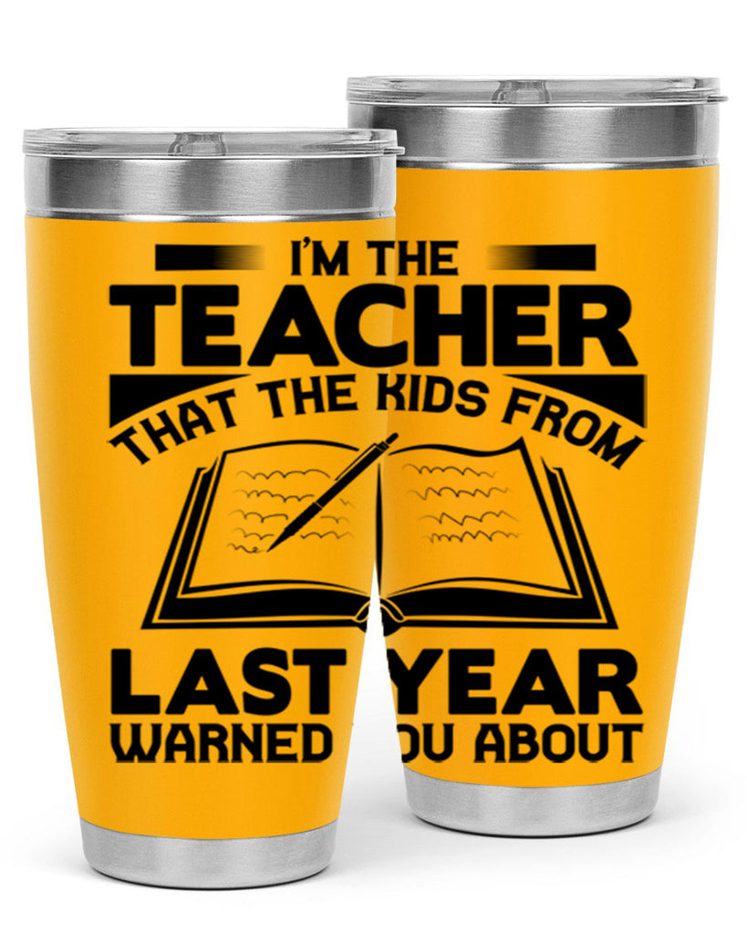 Im the teacher Style 114#- teacher- tumbler