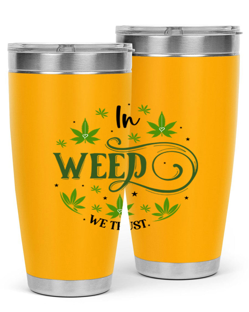 In Weed We Trust 149#- marijuana- Tumbler