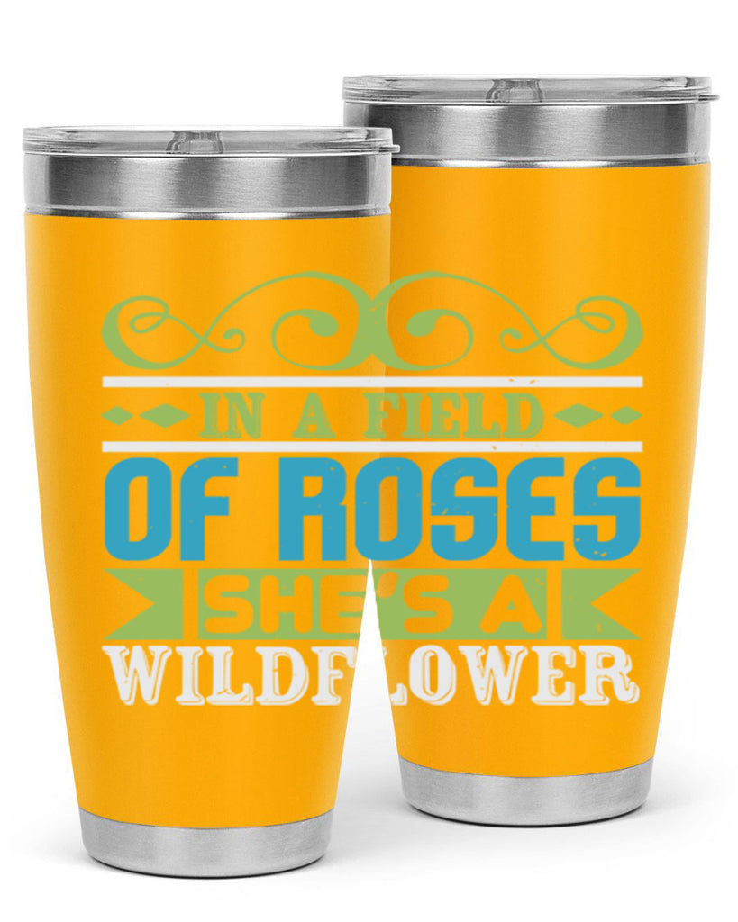 Ina field of Roses shes a wildflower Style 195#- baby- tumbler