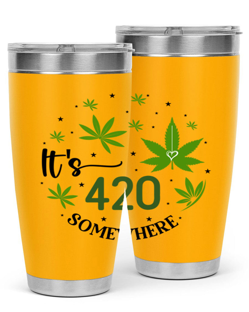 Its 420 Somewhere 154#- marijuana- Tumbler