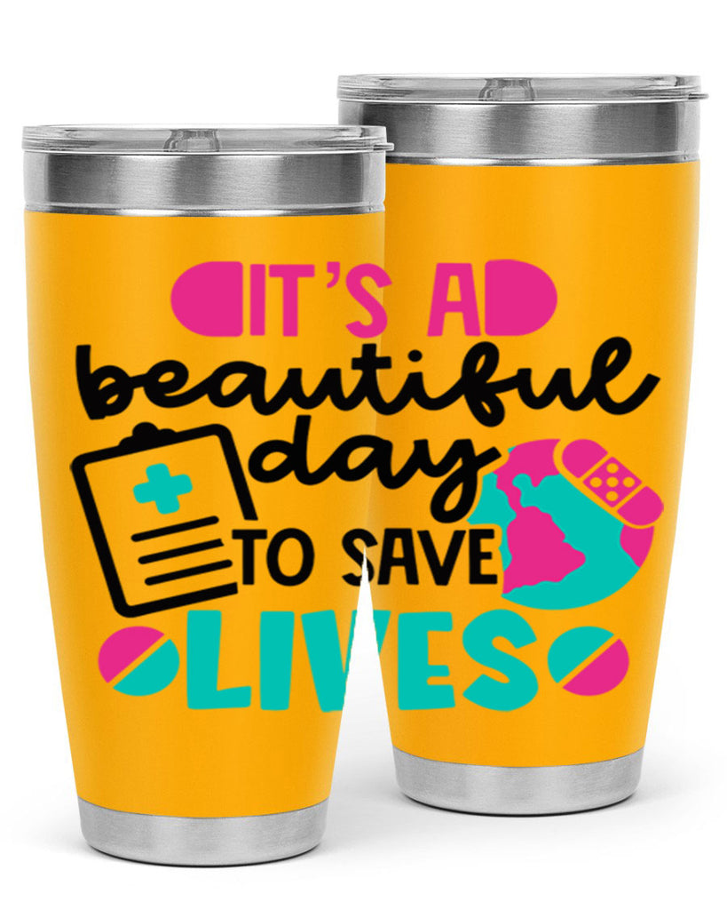 Its A Beautiful Day To Save Lives Style Style 150#- nurse- tumbler