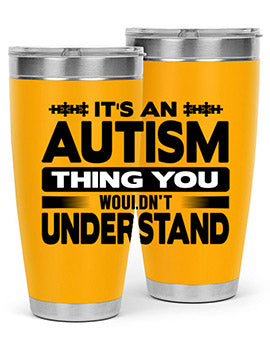 Its an autism Style 49#- autism- Tumbler