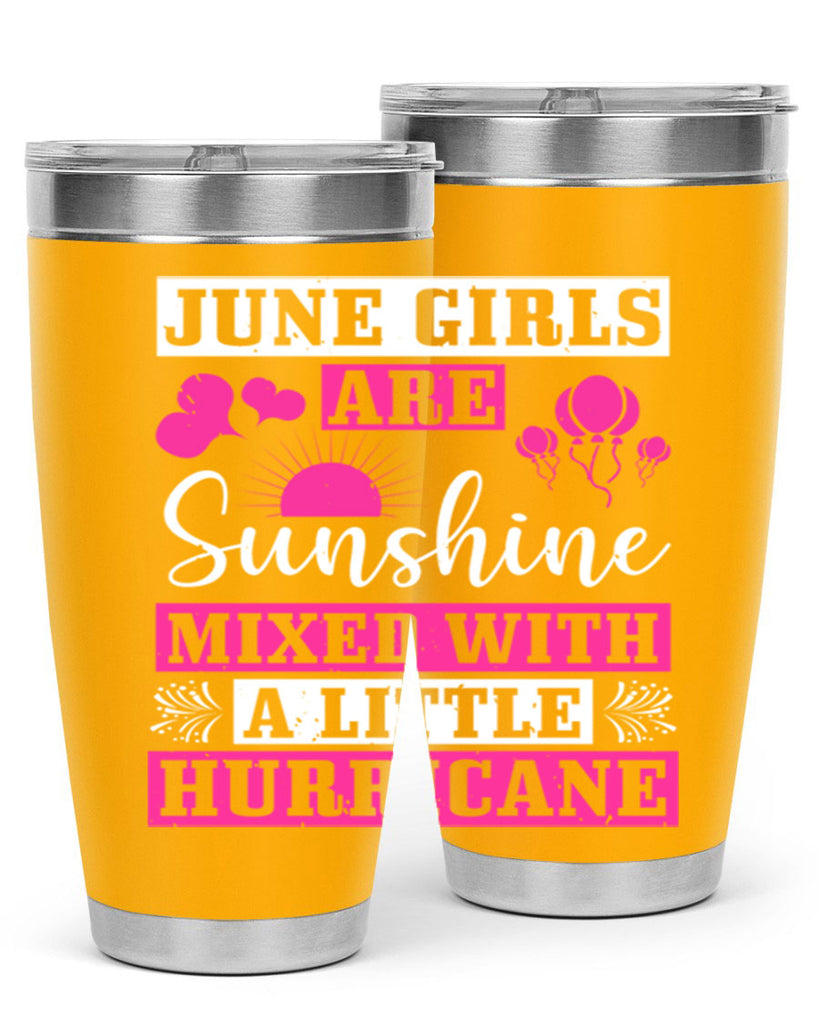 June girls are sunshine mixed with a little hurricane Style 79#- birthday- tumbler