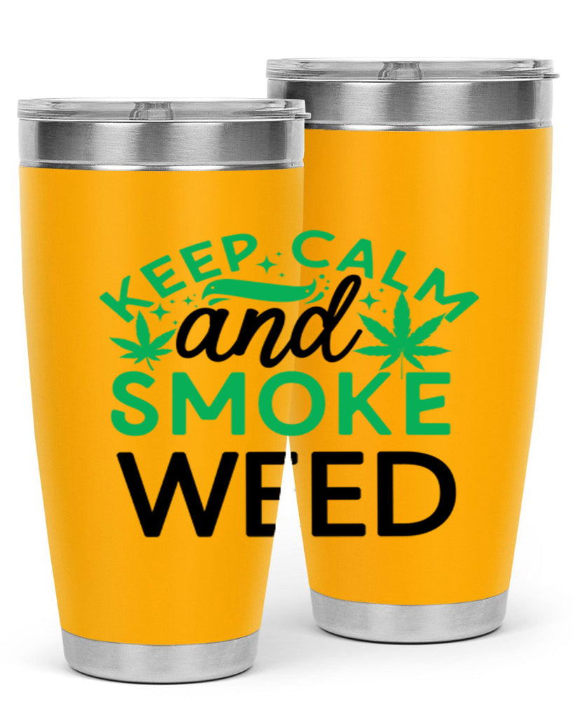 Keep Calm And Smoke Weed 172#- marijuana- Tumbler