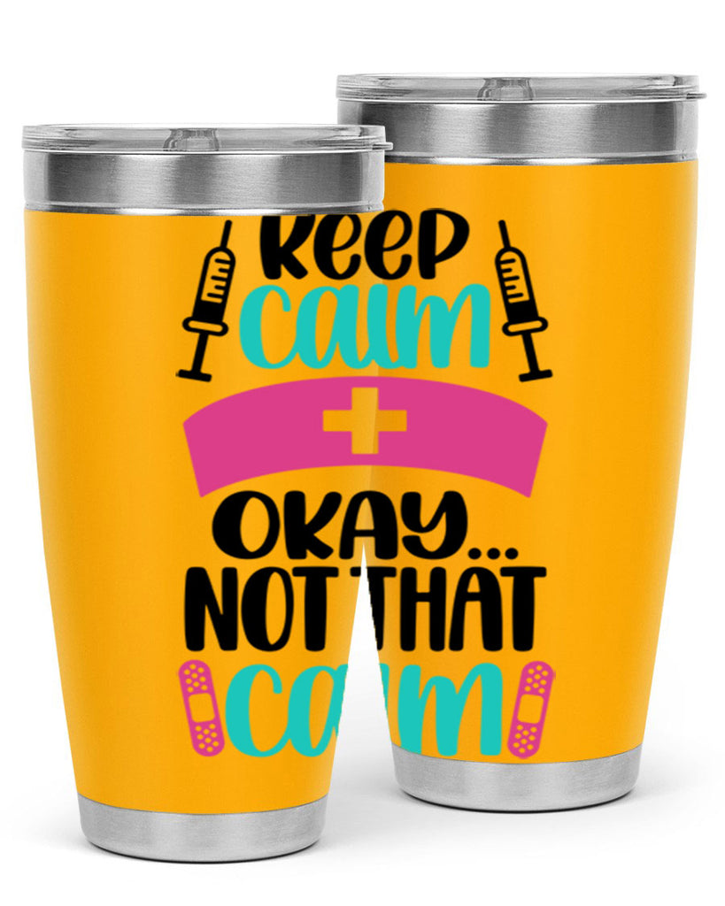 Keep Calm Okay Not Style Style 145#- nurse- tumbler