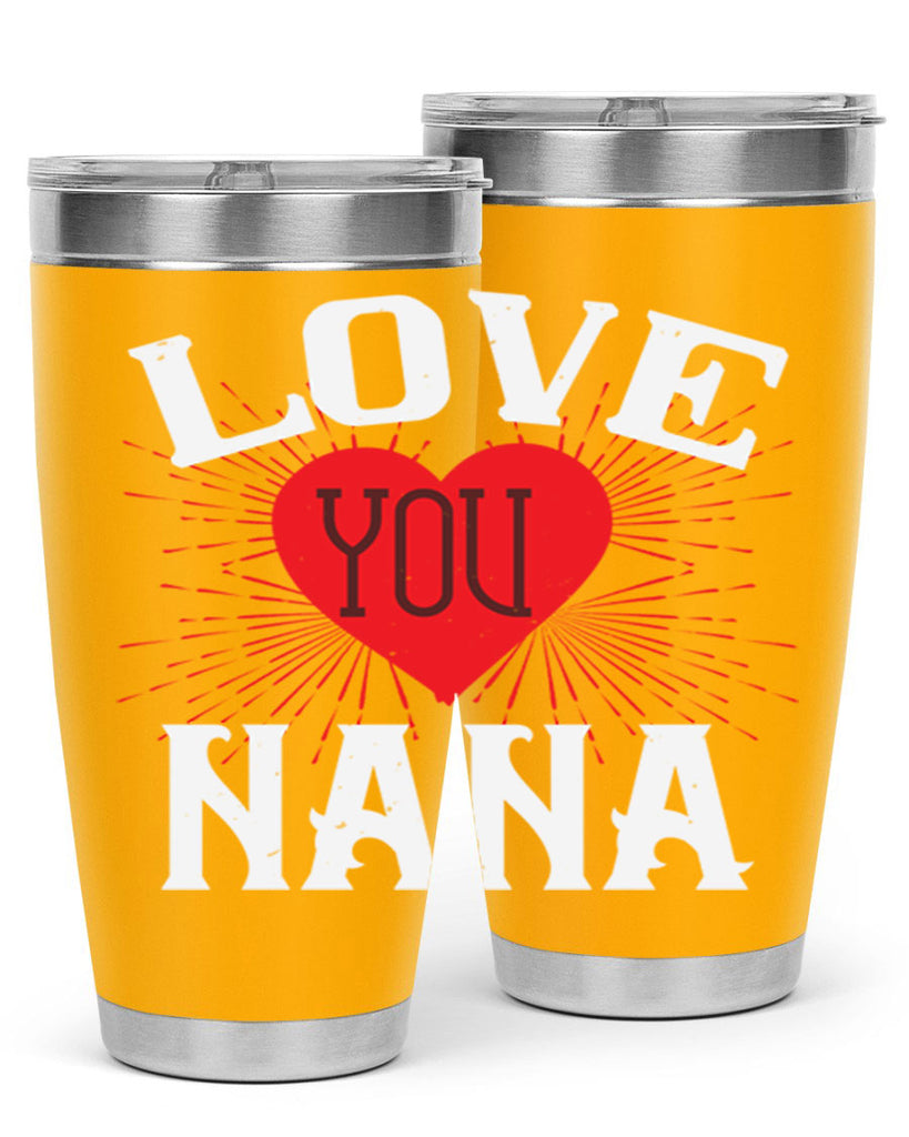 LOVE YOU NANA 16#- grandma - nana- Tumbler