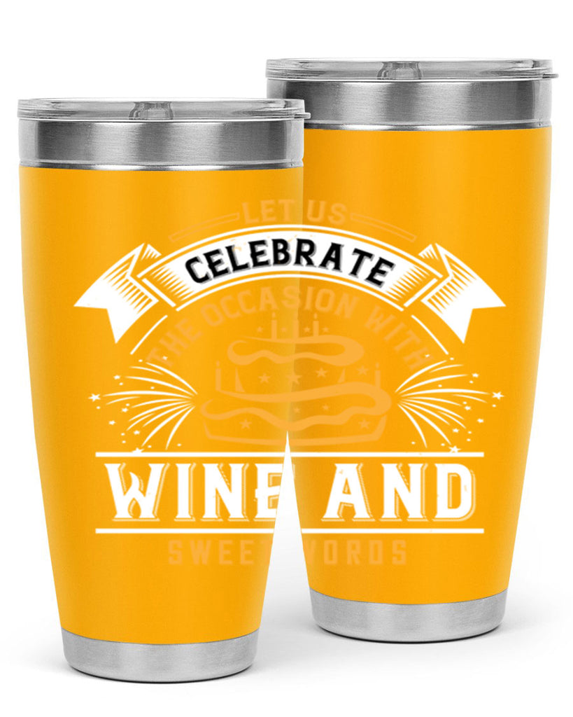 Let us celebrate the occasion with wine and sweet words Style 65#- birthday- tumbler