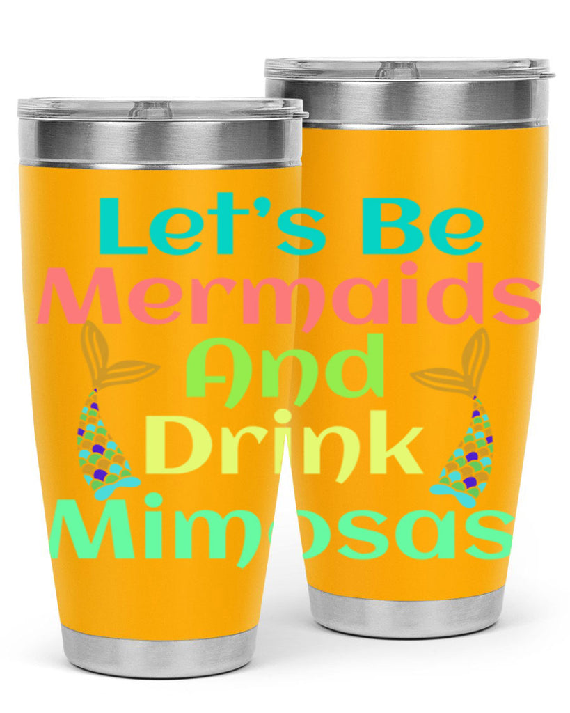 Lets Be Mermaids And Drink 296#- mermaid- Tumbler