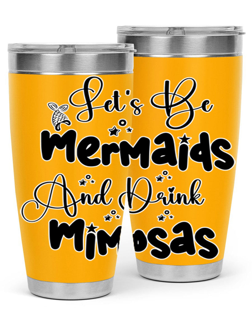 Lets Be Mermaids And Drink 297#- mermaid- Tumbler