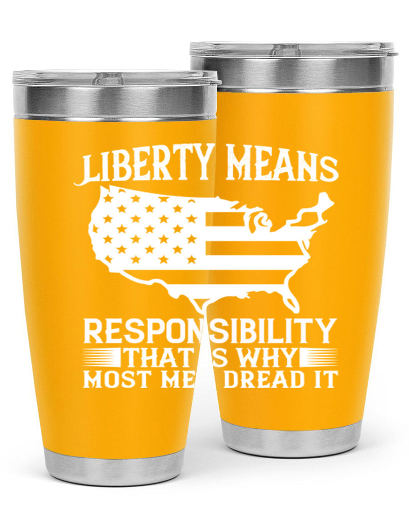 Liberty means responsibility That is why most men dread it Style 130#- Fourt Of July- Tumbler