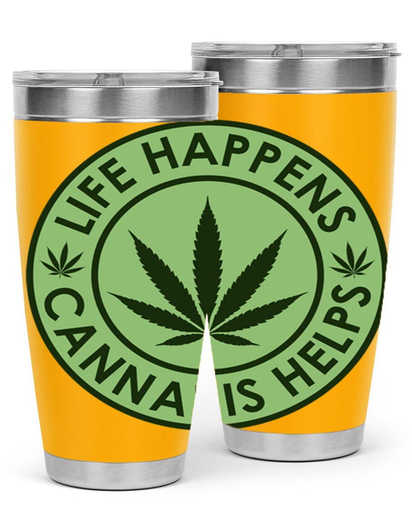 Life Happens Cannabis Helps 184#- marijuana- Tumbler