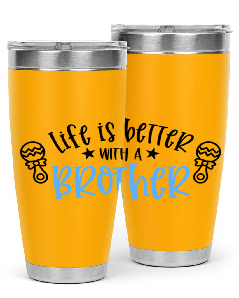 Life Is Better With A Brother Style 72#- baby- tumbler