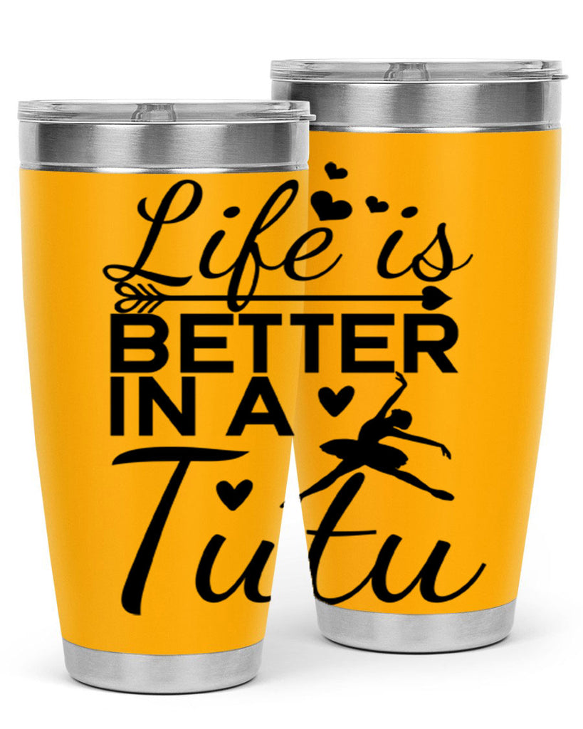 Life is Better in a Tutu 60#- ballet- Tumbler