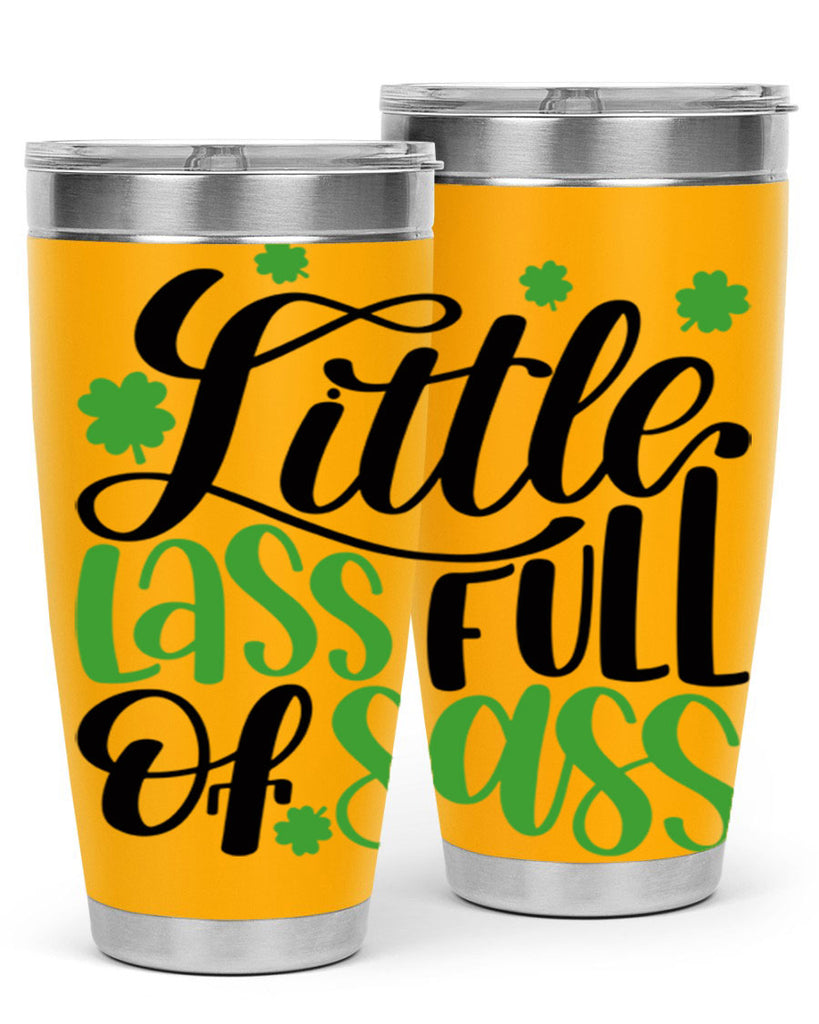 Little Lass Full Of Sass Style 69#- St Patricks Day- Tumbler