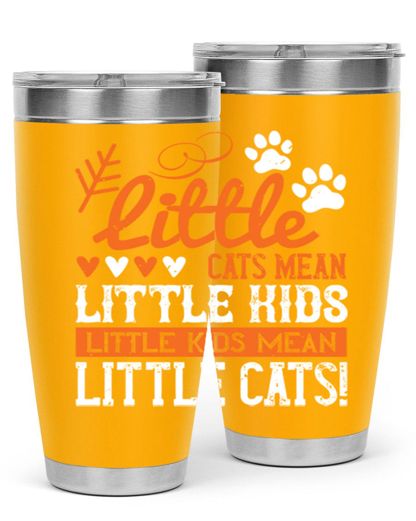 Little cats mean little kids little kids mean little cats Style 27#- baby- Tumbler